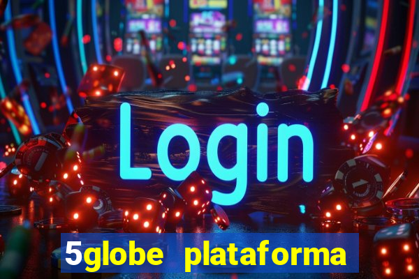 5globe plataforma de jogos